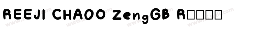 REEJI CHA0O ZengGB R字体转换